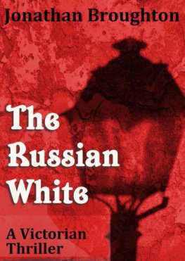 Jonathan Broughton - The Russian White: A Victorian Thriller