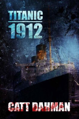 Catt Dahman - Titanic 1912: A Lovecraft Mythos Novel