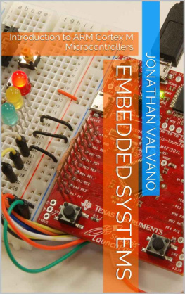 Jonathan Valvano Embedded Systems (Introduction to Armxae Cortexu2122-M Microcontrollers), Fifth edition