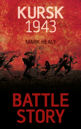 Mark Healy - Kursk 1943 (Battle Story)