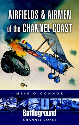 Mike OConnor - Airfields and Airmen of the Channel Coast