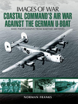 Norman Franks - Coastal Commands Air War Against the German U-Boats