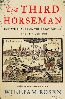 William Rosen - The Third Horseman Climate Change and the Great Famine of the 14th Century