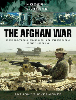 Anthony Tucker-Jones - The Afghan War Operation Enduring Freedom 2001-2014