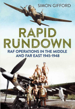 Simon Gifford - Rapid Rundown RAF Operations in the Middle and Far East 1945-1948