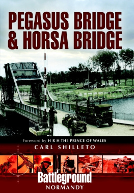 Carl Shilleto - Pegasus Bridge and Horsa Bridge