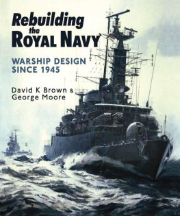 D. K. Brown - Rebuilding the Royal Navy Warship Design Since 1945