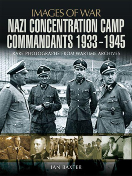 Ian Baxter - Nazi Concentration Camp Commandants 1933-1945