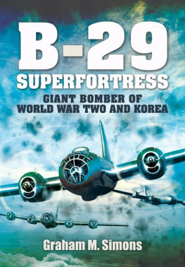 Graham Simons - B-29 Superfortress Giant Bomber of World War 2 and Korea