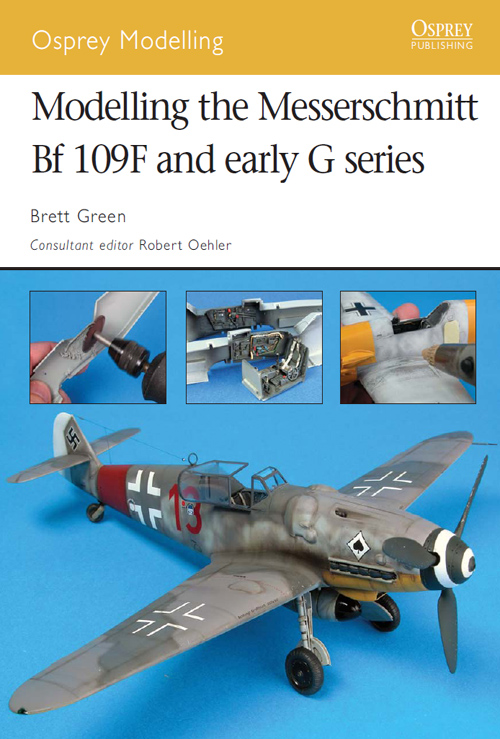 Osprey Modelling 36 Modelling the Messerschmitt Bf 109F and early G series - photo 1