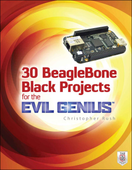 Christopher Rush - 30 BeagleBone Black Projects for the Evil Genius
