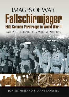 Diane Canwell - Fallschirmjager Elite German Paratroops in World War II