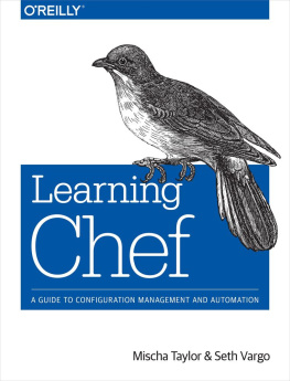 Mischa Taylor - Learning Chef A Guide to Configuration Management and Automation