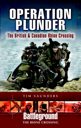 Tim Saunders Operation Plunder The British & Canadian Rhine Crossing
