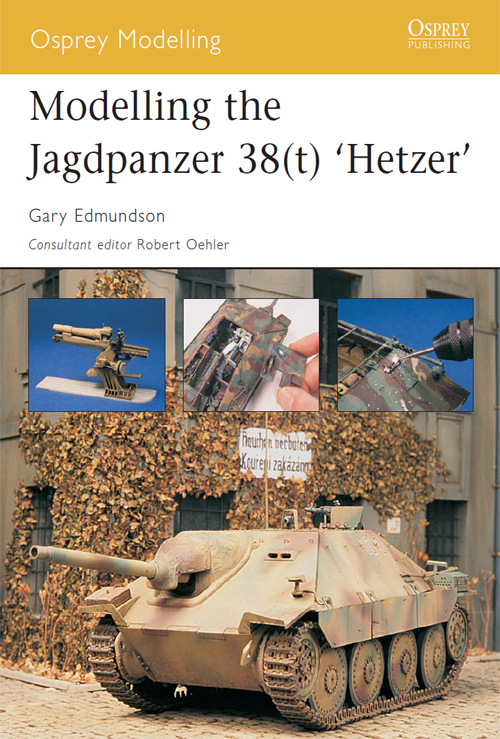 Osprey Modelling 10 Modelling the Jagdpanzer 38t Hetzer Gary Edmundson - photo 1