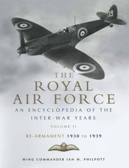 Ian Philpott - The Royal Air Force 1930 to 1939 An Encyclopedia of the Inter-War Years Vol.II Rearmament 1930-1939