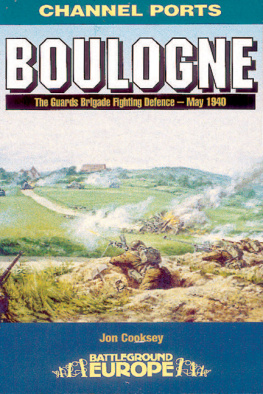 Jon Cooksey - Boulogne 20 Guards Brigades Fighting Defence, May 1940