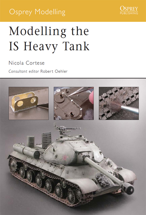 Osprey Modelling 9 Modelling the IS Heavy Tank Nicola Cortese Consultant - photo 1