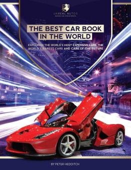 Peter Hedditch The Best Car Book in The World Exploring the Worlds Most Expensive Cars, The Worlds Rarest Cars, and Cars of the Future