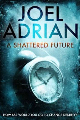 Joel Adrian - A Shattered Future