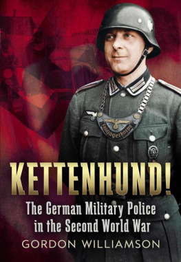 Gordon Williamson - Kettenhund! The German Military Police in the Second World War