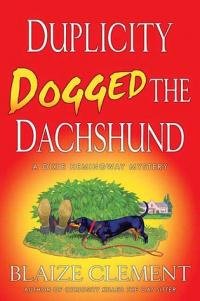 Blejz Klement Duplicity Dogged Тhe Dachshund