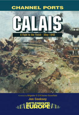 Jon Cooksey - Calais A Fight to the Finish, May 1940