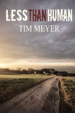 Tim Meyer Less Than Human