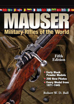 Robert W. D. Ball - Mauser Military Rifles of the World