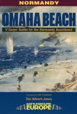 Tim Kilvert-Jones - Omaha Beach V Corps Battle for the Normandy Beachhead