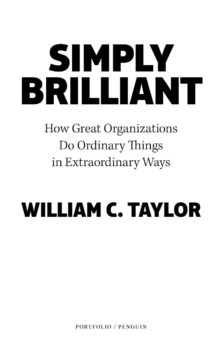 Simply Brilliant How Great Organizations Do Ordinary Things in Extraordinary Ways - image 1