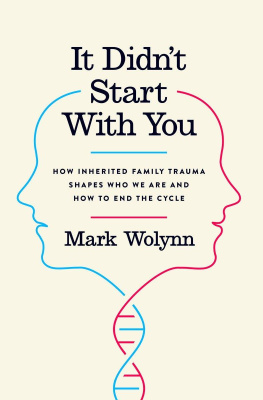 Mark Wolynn - It Didn’t Start with You: How Inherited Family Trauma Shapes Who We Are and How to End the Cycle