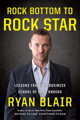 Ryan Blair - From Rock Bottom To Rock Star: Lessons From The Business School of Hard Knocks