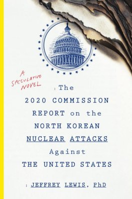 Jeffrey Lewis The 2020 Commission Report on the North Korean Nuclear Attacks Against the United States