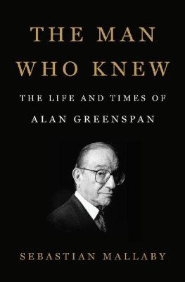 Sebastian Mallaby The Man Who Knew: The Life and Times of Alan Greenspan