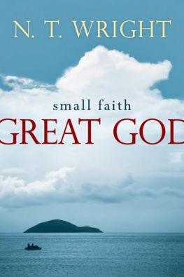 N. T. Wright - Small Faith--Great God