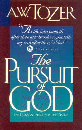 A. W. Tozer - The Pursuit of God