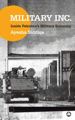 Ayesha Siddiqa - Military Inc.: Inside Pakistan’s Military Economy