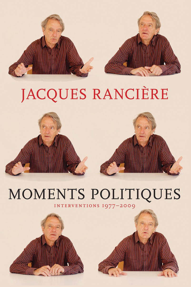 MOMENTS POLITIQUES MOMENTS POLITIQUES Interventions 19772009 Jacques Rancire - photo 1