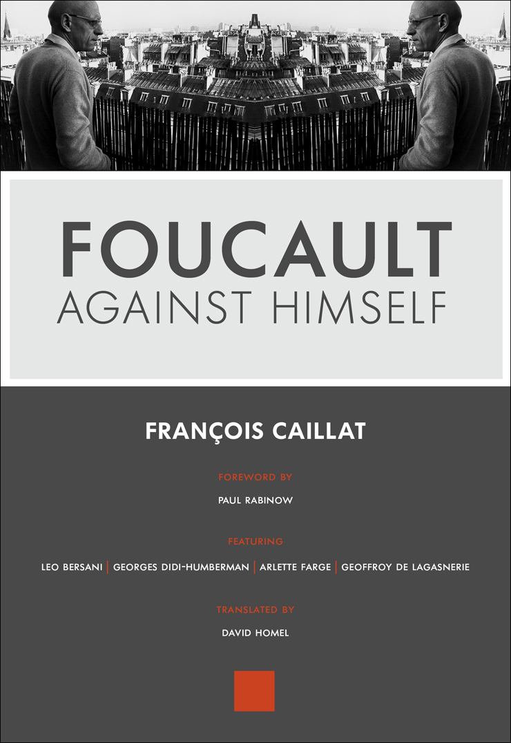 Foucault Against Himself FOUCAULT AGAINST HIMSELF Translation 2015 by - photo 1