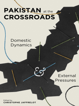 Christophe Jaffrelot - Pakistan at the Crossroads: Domestic Dynamics and External Pressures