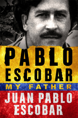 Juan Pablo Escobar - My Father Pablo Escobar