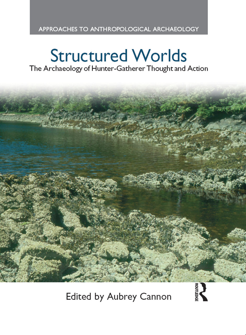 Structured Worlds Approaches to Anthropological Archaeology Series Editor - photo 1