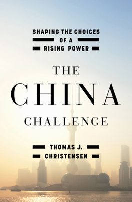 Thomas J. Christensen - The China Challenge: Shaping the Choices of a Rising Power