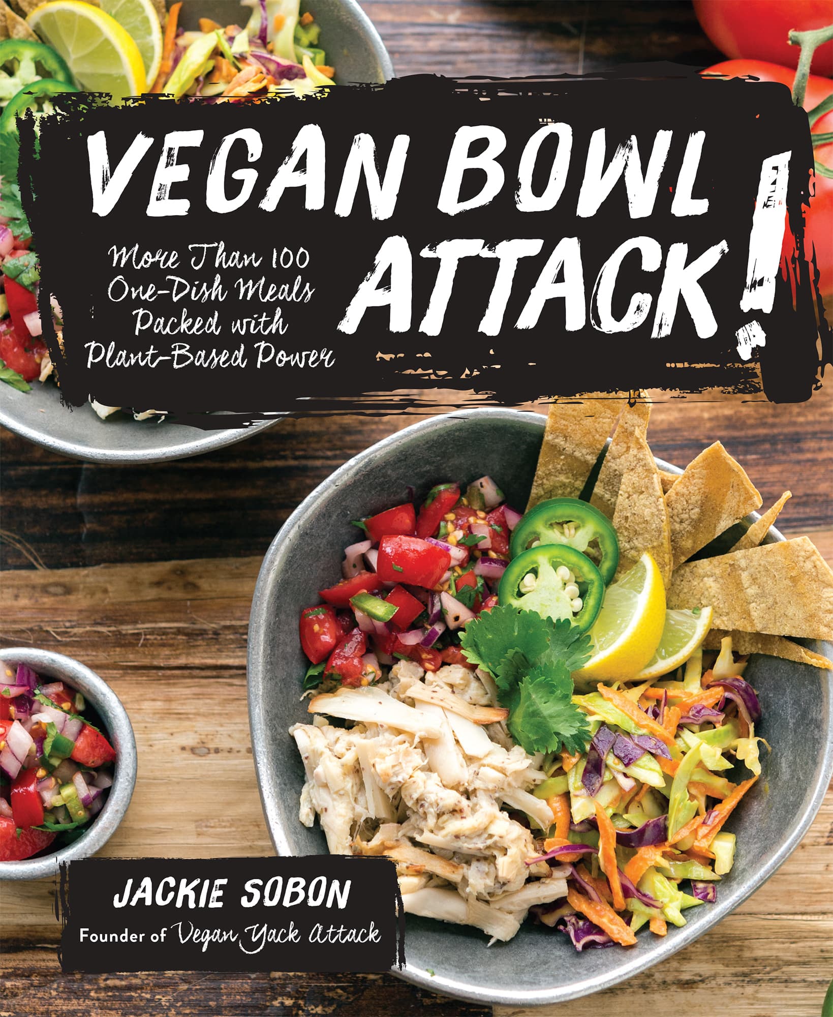 Contents Guide VEGAN BOWL ATTACK Ive admired Jackie Sobons cooking and - photo 1