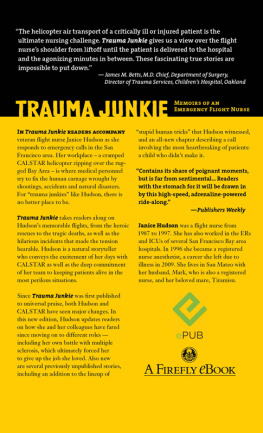 Janice Hudson Trauma Junkie: Memoirs of an Emergency Flight Nurse