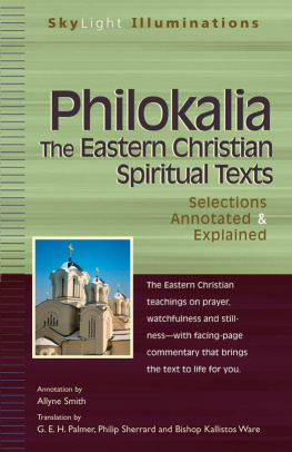 G. E. H. Palmer - Philokalia_The Eastern Christian Spiritual Texts: Selections Annotated & Explained