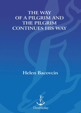 Walter J. Ciszek - The Way of a Pilgrim: And the Pilgrim Continues His Way