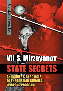 Vil Mirzayanov - State Secrets: An Insider's Chronicle of the Russian Chemical Weapons Program