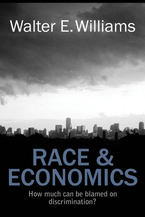 RACE ECONOMICS Walter E Williams How much can be blamed on - photo 1